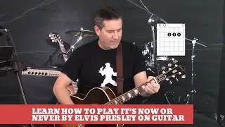 How to play It's Now Or Never by Elvis Presley on Guitar (easy guitar lesson and cover)