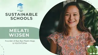 Melati Wijsen - Sustainable Schools (Full Video)