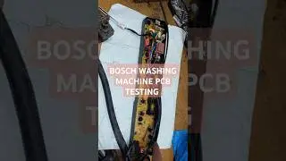 BOSCH WASHING MACHINE PCB MOTOR NOT WORKING PCB RIPERING TESTING TODAY SHOP