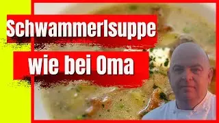 Die BESTE Schwammerlsuppe wie bei Oma | Pilzsuppe | So einfach geht´s