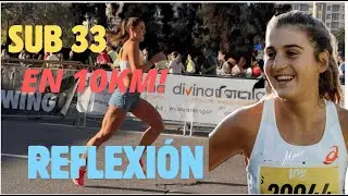 REFLEXIÓN FINAL :  ¡¡DEBUT EN EL 10KM DE VALENCIA, 33:00!! 🤩🔥