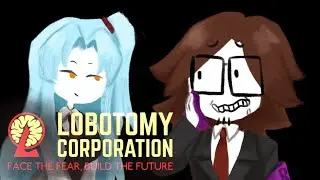 Lobotomy Corporation [Part 1]