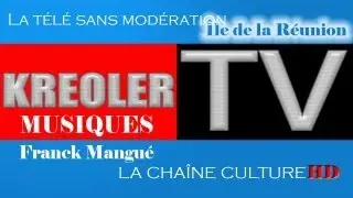 Maloya : Franck Mangu&eacute; [ KREOLERTV la t&eacute;l&eacute; sans mod&eacute;ration.
