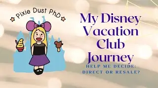 Help Me Decide: Direct or Resale Disney Vacation Club? | My DVC Journey | Saving & Planning for DVC