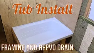 Tub Install: Framing the RV Tub and Installing the Plumbing with a Hepvo Waterless Valve