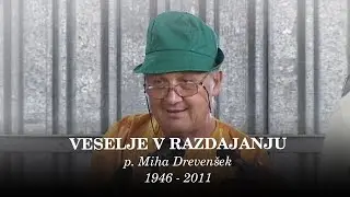 P. Miha Drevenšek - Veselje v razdajanju