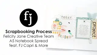 Scrapbooking Process | Felicity Jane Creative Team | A5 Notebook Spread feat. FJ Capri Kit