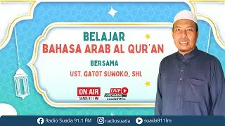 Belajar Bahasa Arab Dasar Al Qur'an bersama Ust. Gatot Suwoko, SH.I.