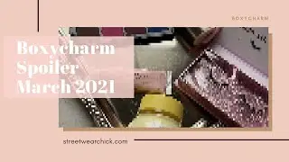 Boxycharm March 2021 (SPOILER ALERT!)