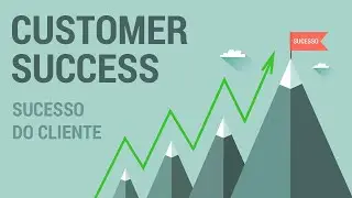 Customer Success - Cuide da dor do seu cliente