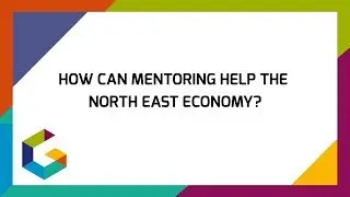 How can mentoring help the North East economy?
