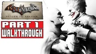 BATMAN RETURN TO ARKHAM Gameplay Walkthrough Part 1 (Batman Arkham City Remastered)