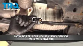 How to Replace Engine Knock Sensor 2012-2019 Fiat 500
