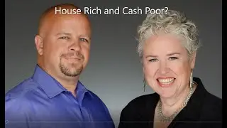 House Rich and Cash Poor