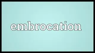 Embrocation Meaning