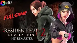 RESIDENT EVIL REVELATIONS 2 HD Remaster - FULL GAME Playthrough