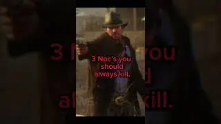 3 Npc&rsquo;s you should always kill.#reddeadredemption#rdr2#gaming#reddeadredemtion2