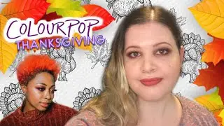 ColourPop Holiday Series (3 Part Collab) with Candace Hampton - Thanksgiving