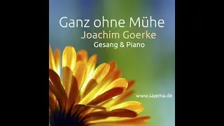 GANZ OHNE MÜHE   Joachim Goerke   Der Film zum Song