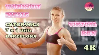 Workout Music 🏃&zwj;♀️ Virtual Run - Intervals 7 x 4 min - Barcelona