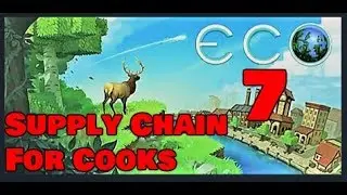 Eco 8.0 - Supply Chain for Cooks - Episode 7