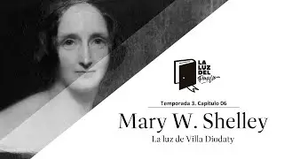 La Luz del Pasillo. T3. Capítulo 6. Mary W. Shelley. La luz de Villa Diodati.