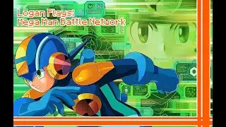 Logan Plays Mega Man Battle Network 3 Blue Ep 2