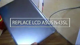 Replace LCD Laptop Asus N43SL