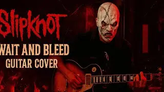Slipknot - Wait And Bleed (Guitar Cover) | RockStone