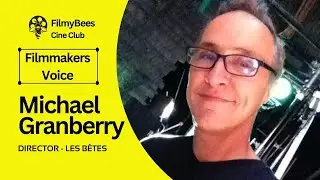 Filmmakers Voice | Michael Granberry on Les B&ecirc;tes | Dark Scream Film Festival Official Selection
