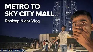 Sky City Mall to Rooftop View | Metro & Local Travel Vlog