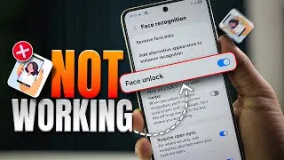Fix Face Unlock Not Working on Samsung Phone