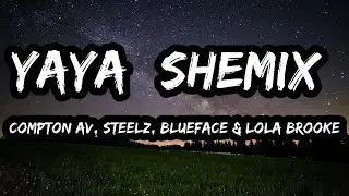 Compton Av, Steelz, Blueface & Lola Brooke &ndash; YAYA (SheMix) (Lyrics)