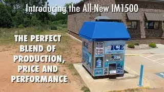 Introducing the New IM1500 Ice and Water Vending Machines