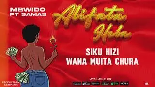 Mbwido ft Samas_Alifata Hela(Official Audio Lyrics)