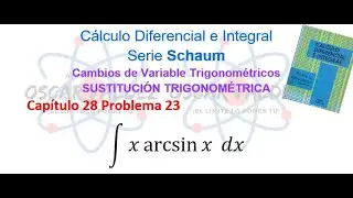 28.23 C&aacute;lculo diferencial e integral Serie de Schaum 1ras Ediciones. Sustituci&oacute;n Trigonom&eacute;trica