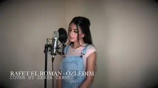 Rafet El Roman - Özledim (Cover by Derya)