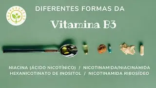 VITAMINA B3 N&Atilde;O &Eacute; TUDO IGUAL | APRENDA NUTRI&Ccedil;&Atilde;O