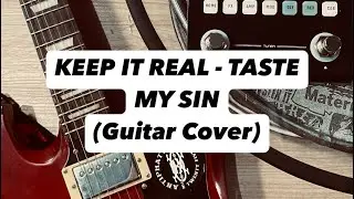 KEEP IT REAL - TASTE MY SIN (Guitar Cover)