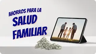 &iexcl;C&oacute;mo ahorrar a lo grande en los costos de salud familiar!