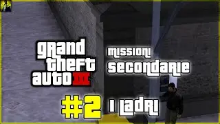 GTA 3 || Missioni Secondarie - #2 I Ladri || PC 1080p HD ITA
