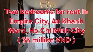 Two bedrooms for rent in Empire City, An Khanh Ward, Ho Chi Minh City.
