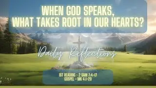 When God Speaks, What Takes Root in Our Hearts?