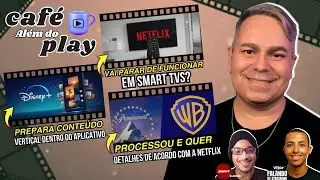 Netflix saindo de Smart TVs? | Paramount processa Warner | Disney+ com v&iacute;deos verticais no app