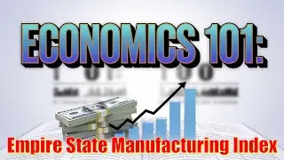 Economics 101: Key Economic Numbers Explained - Empire State Manufacturing Index