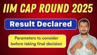 IIM CAP Round 2025 | Result Declared | Parameters to consider before taking final decision