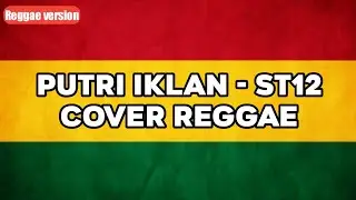 Putri Iklan - ST12 (Cover Reggae)By As Tone