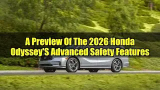 A Preview of the 2026 Honda Odyssey's Advanced Safety Features