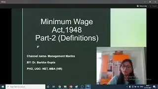 Minimum wage act , 1948, Part 2, Definitions, importance, scope and applicability