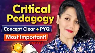 Critical Pedagogy Most Important Topic For OSSTET!!Concept clear + PYQ 